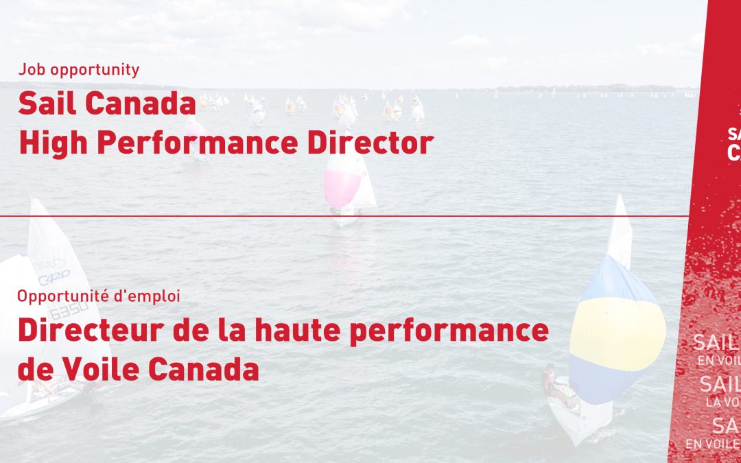 We’re Hiring: High Performance Director – Lead the Future of Canadian Sailing!